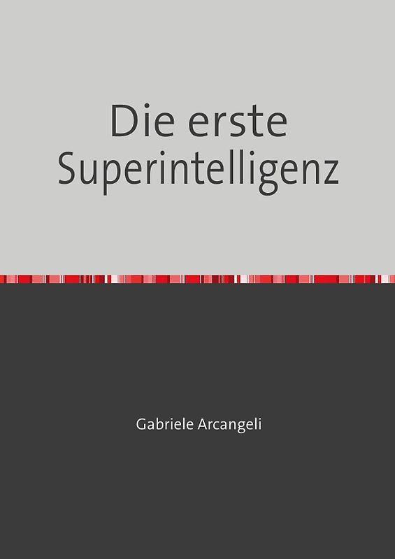 Die erste Superintelligenz