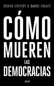 Cómo mueren las democracias
