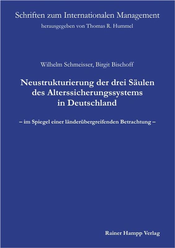 Neustrukturierung der drei Säulen des Alterssicherungssystems in Deutschland - im Spiegel einer länderübergreifenden Betrachtung
