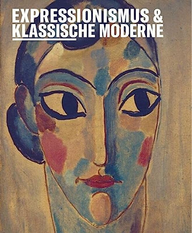 Expressionismus & Klassische Moderne