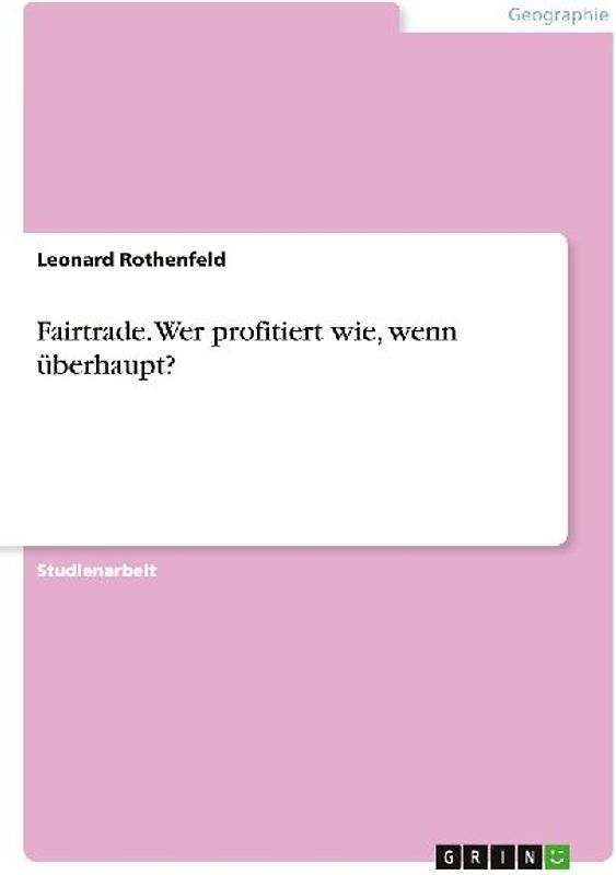 Fairtrade. Wer profitiert wie, wenn überhaupt?