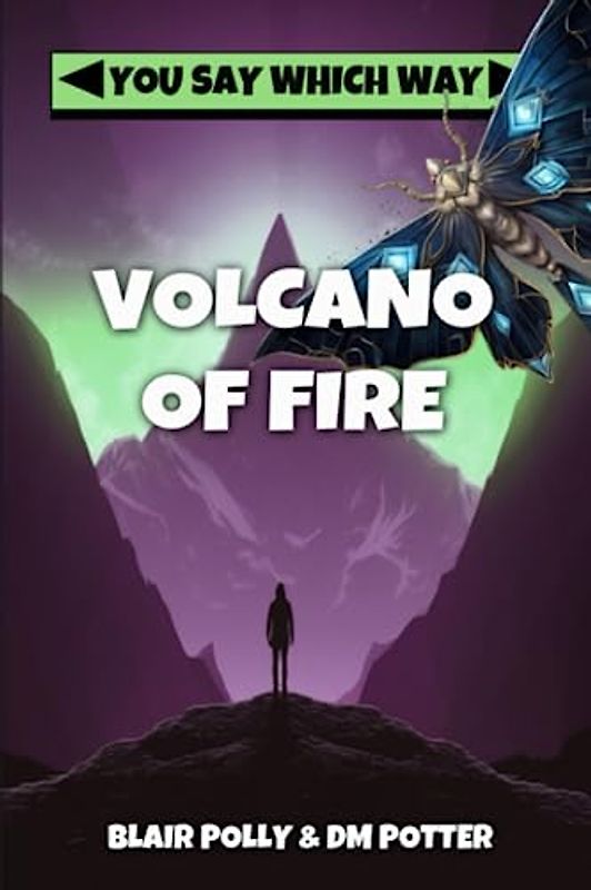 Volcano of Fire (You Say Which Way)