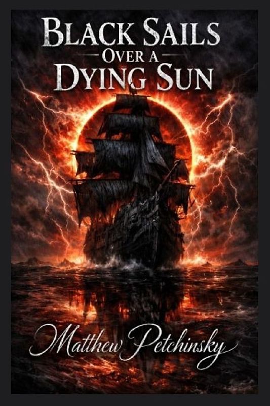 Black Sails Over a Dying Sun