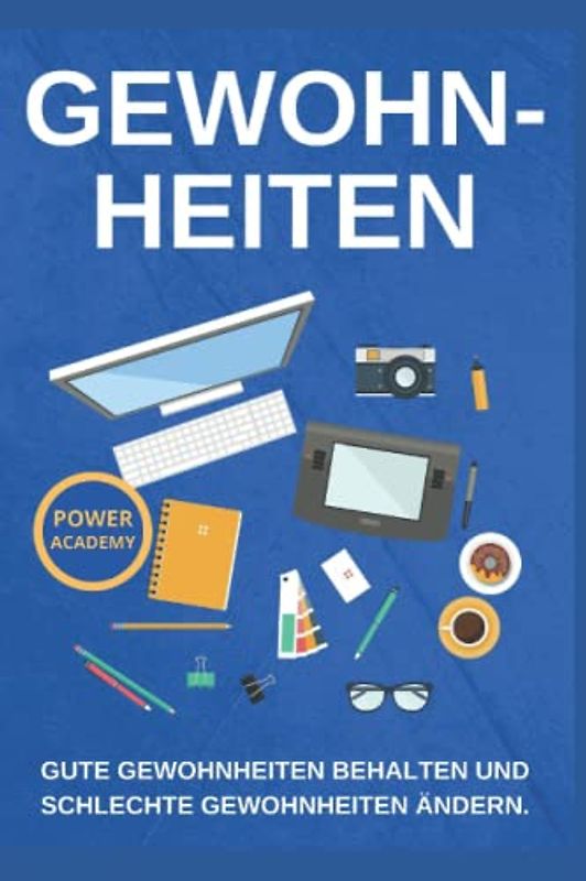 Erfolg durch Gewohnheiten und Routine: Mit dem richtigen Fokus und Disziplin zu mehr Erfolg, Glück, Geld. Schlechte Gewohnheiten im Alltag und Beruf mit Motivation in gute Gewohnheiten umändern.