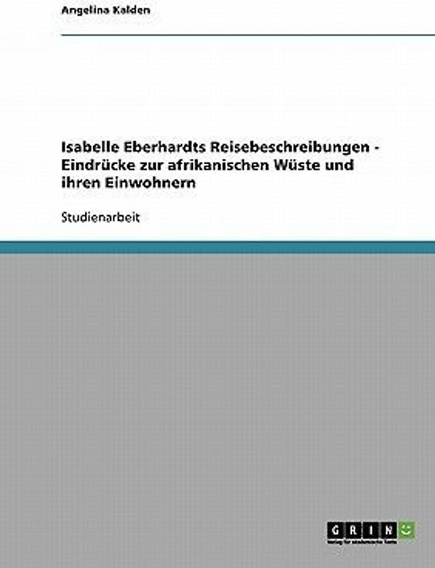 Isabelle Eberhardts Reisebeschreibungen - Eindrücke zur afrikanischen Wüste und ihren Einwohnern