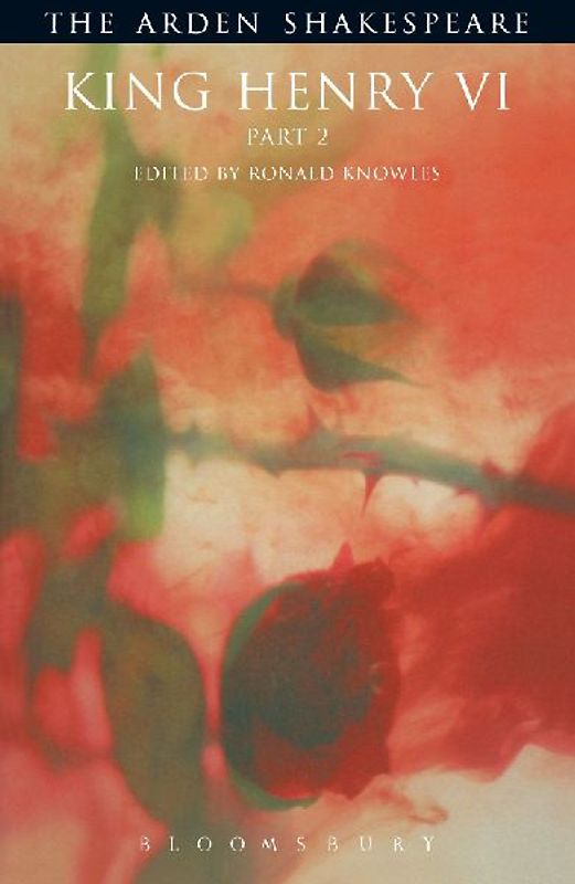 King Henry VI Part 2: Third Series: Pt. 2 (Arden Shakespeare) - William Shakespeare