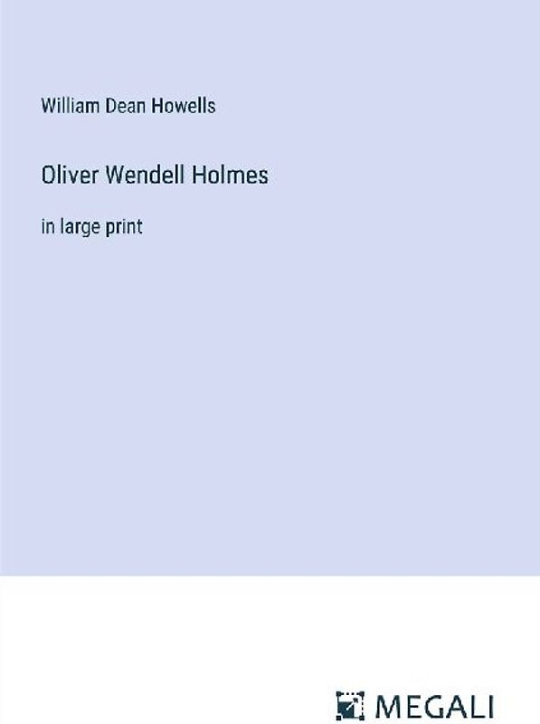 Oliver Wendell Holmes