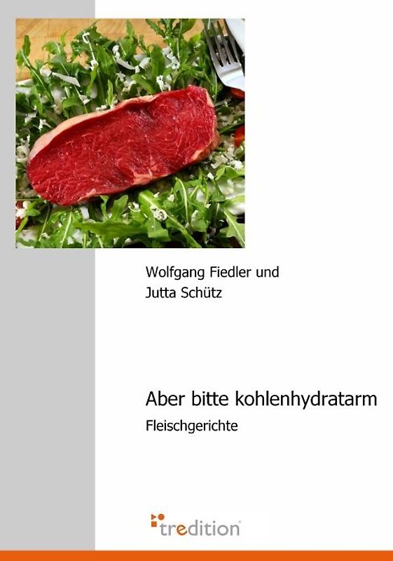 Aber bitte kohlenhydratarm. Fleischgerichte