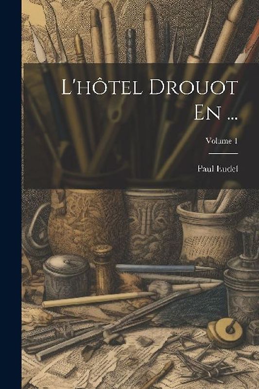 L'hôtel Drouot En ...; Volume 1