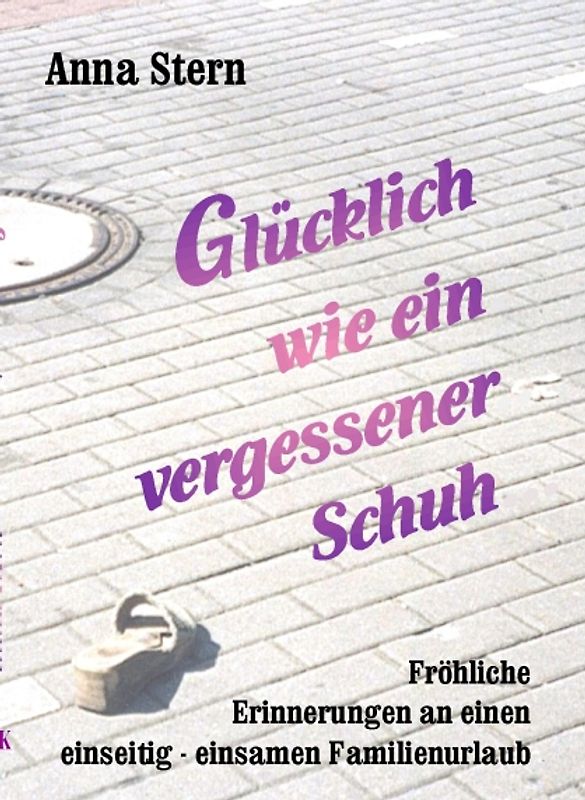 Glücklich wie ein vergessener Schuh