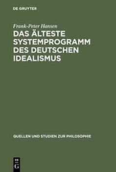 Das älteste Systemprogramm des deutschen Idealismus