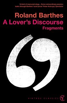 A Lover's Discourse (Vintage Classics) - Roland Barthes