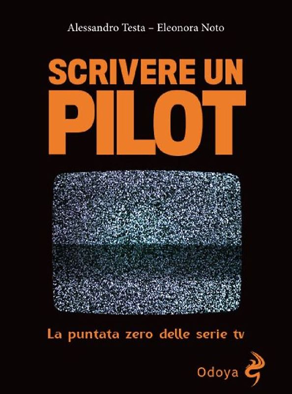 Scrivere un pilot. La puntata zero delle serie tv