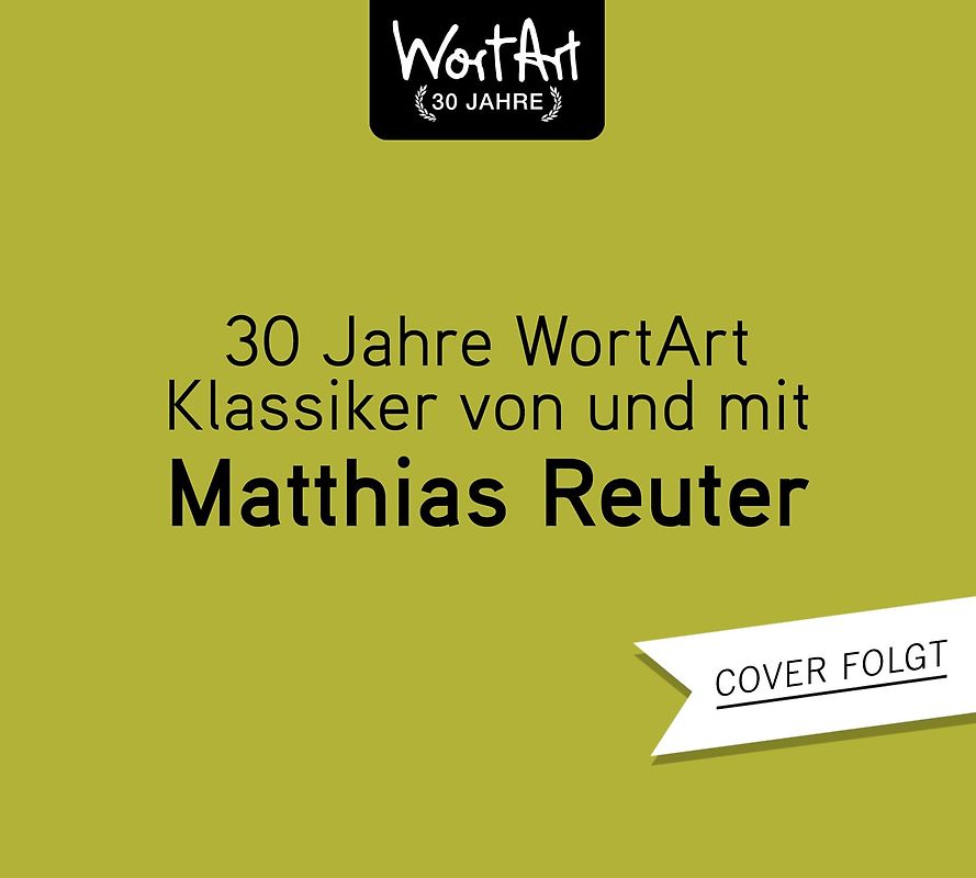 30 Jahre WortArt – Klassiker von und mit Matthias Reuter