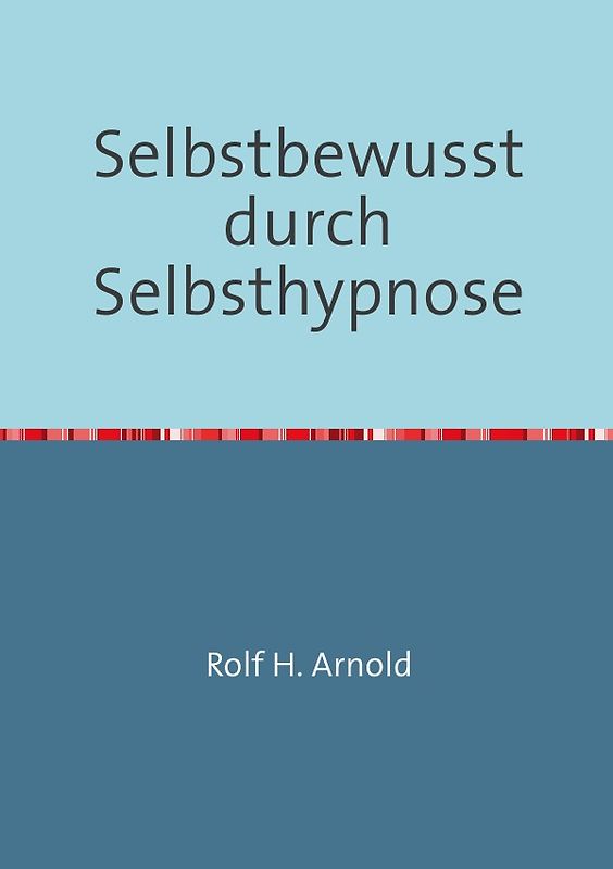 Selbstbewusst durch Selbsthypnose