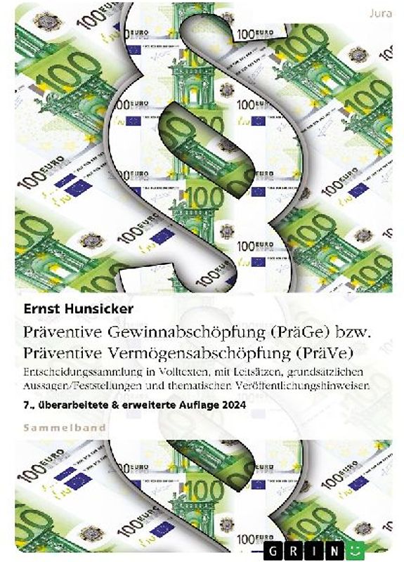 Präventive Gewinnabschöpfung (PräGe) bzw. Präventive Vermögensabschöpfung (PräVe). Entscheidungssammlung in Volltexten, mit Leitsätzen, grundsätzlichen Aussagen/Feststellungen und thematischen Veröffentlichungshinweisen