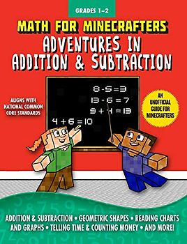 Math for Minecrafters: Adventures in Addition & Subtraction