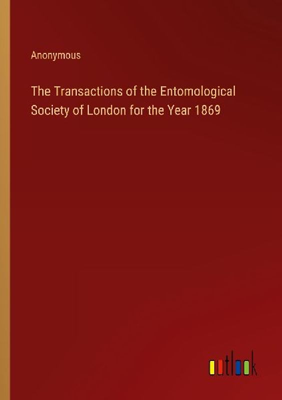 The Transactions of the Entomological Society of London for the Year 1869