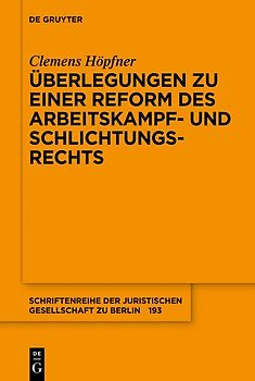 Überlegungen zu einer Reform des Arbeitskampf- und Schlichtungsrechts