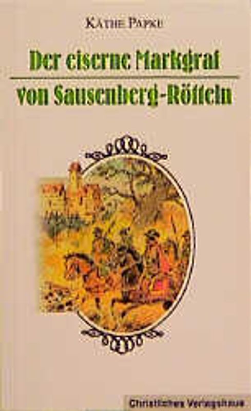 Der eiserne Markgraf von Sausenberg-Rötteln