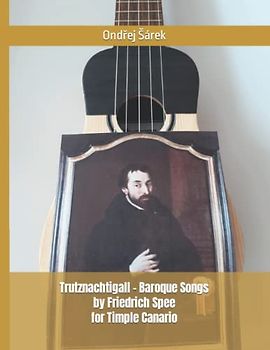 Trutznachtigall - Baroque Songs by Friedrich Spee for Timple Canario