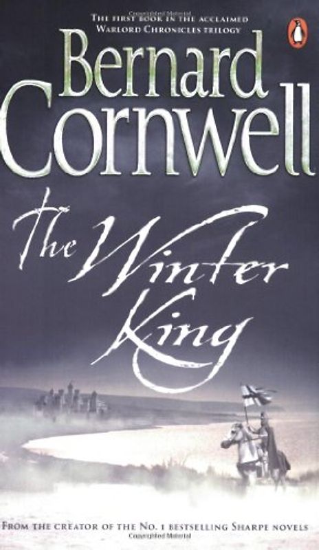 The Winter King. The Warlord Chronicles, 1: A Novel of Arthur (A Novel of Arthur: The Warlord Chronicles)