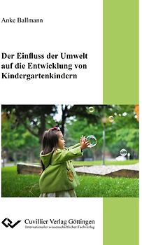 Der Einfluss der Umwelt auf die Entwicklung von Kindergartenkindern