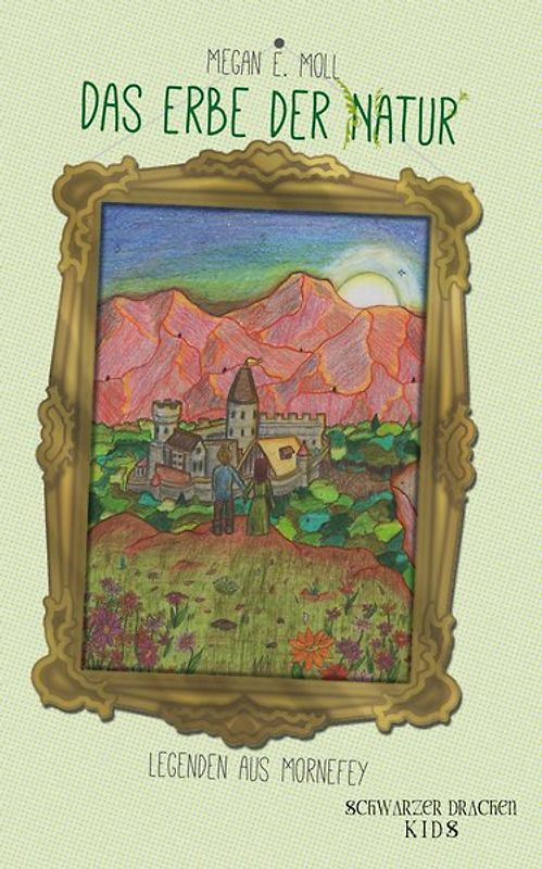 Legenden aus Mornefey - Das Erbe der Natur