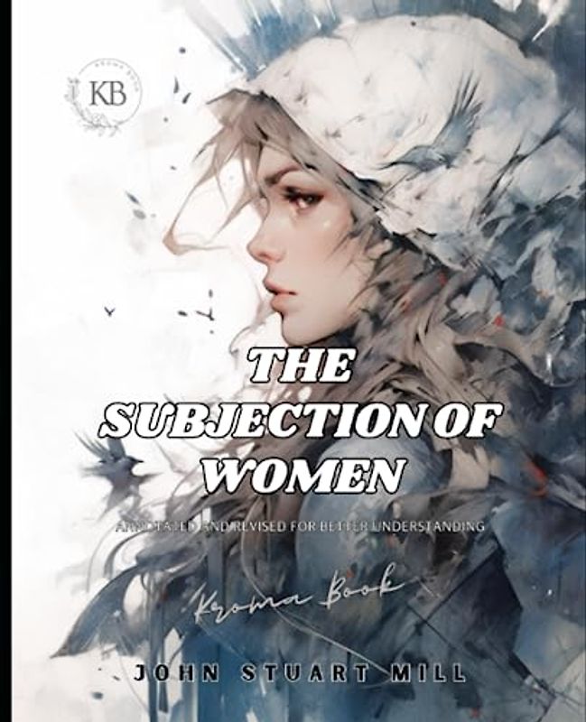 The Subjection of Women, annotated