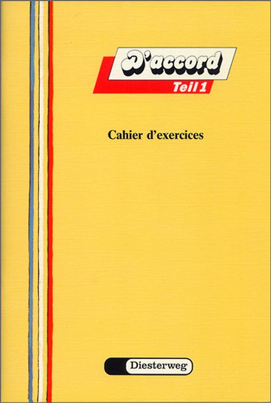 D'accord. Französisches Unterrichtswerk für Gymnasien und entsprechende... / D'accord. Cahier d'exercices 1