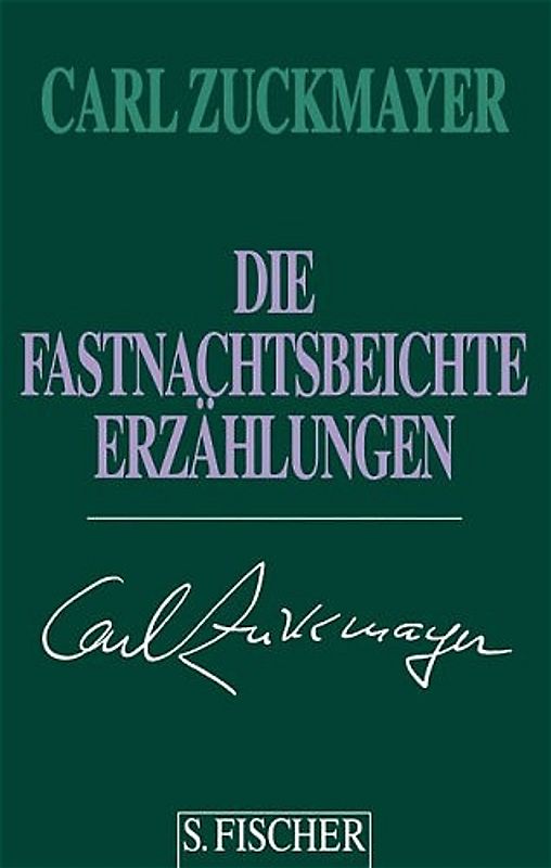 Carl Zuckmayer. Gesammelte Werke in Einzelbänden / Die Fastnachtsbeichte. Erzählungen 1938-1972