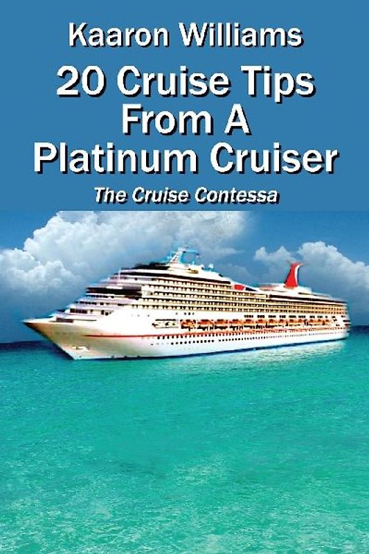 20 Cruise Tips from a Platinum Cruiser
