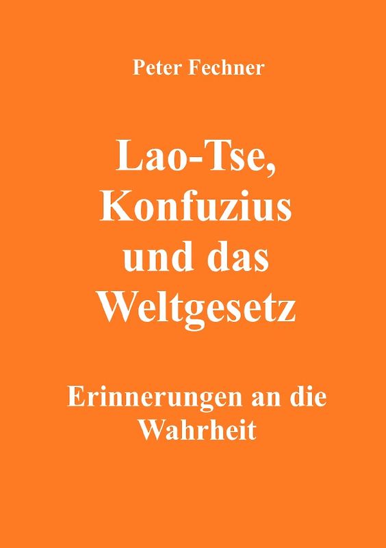 Lao-Tse, Konfuzius und das Weltgesetz