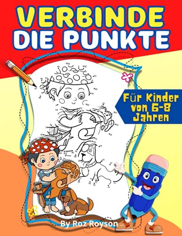 Verbinde die Punkte Für Kinder von 6-8 Jahren: Punkt-zu-Punkt-Rätsel Arbeitsbuch, Malbuch und Aktivitätsbücher, herausfordernde Rätsel für Kinder, ... von 4-8, 8-12, Punkt-zu-Punkt-Buch für Kinder