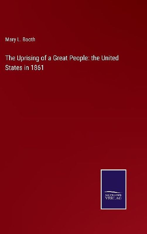 The Uprising of a Great People: the United States in 1861