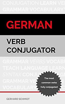 German Verb Conjugator: The most common verbs fully conjugated