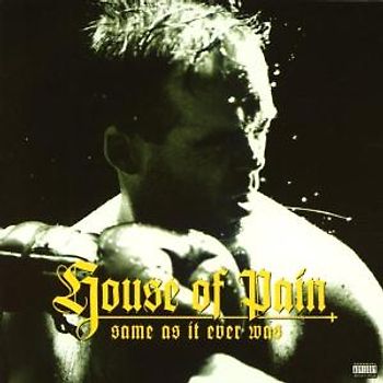House of Pain - Same As It Ever Was