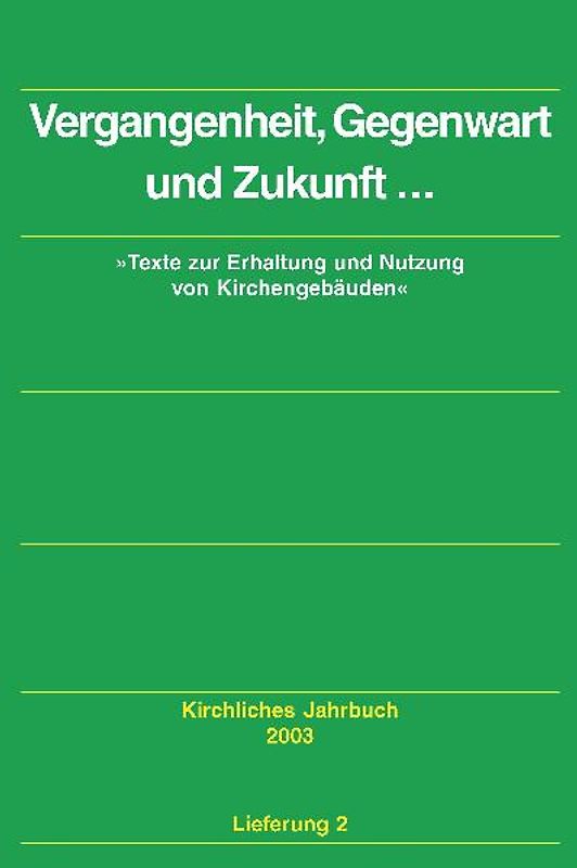 Kirchliches Jahrbuch für die Evangelische Kirche in Deutschland / "Vergangenheit, Gegenwart und Zukunft ..."