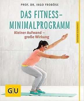 Das Fitness-Minimalprogramm