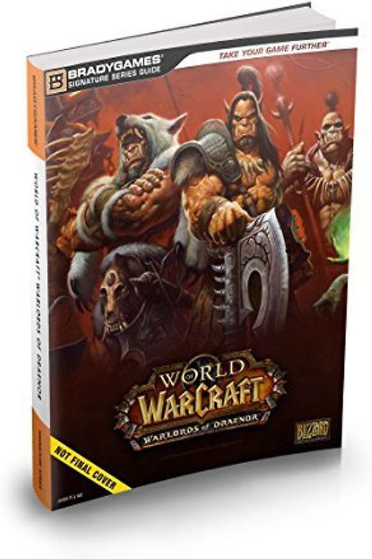World of Warcraft Warlords of Draenor Signature Series Strategy Guide - BradyGames