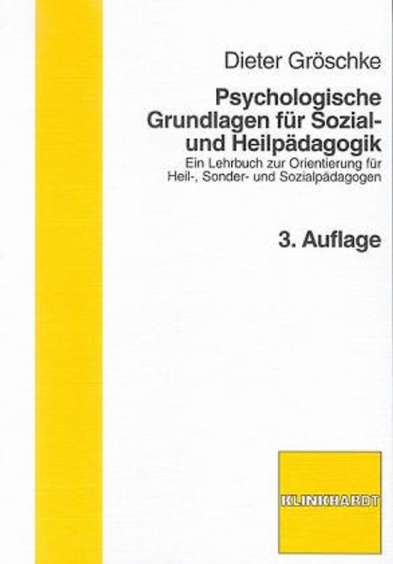 Psychologische Grundlagen der Heilpädagogik. Ein Lehrbuch zur Orientierung für Heil-, Sonder- und Sozialpädagogen