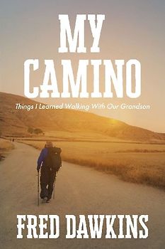 My Camino - Things I Learned Walking with My Grandson