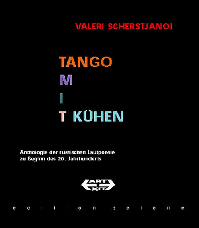 Tango mit Kühen. Anthologie der russischen Lautpoesie zu Beginn des 20. Jahrhunderts