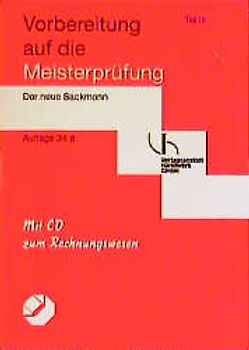 Vorbereitung auf die Meisterprüfung - Der neue Sackmann. Teil III und IV. 2 Lehrbücher und 2 Aufgaben- /Lösungsbücher / Rechnungswesen, Wirtschaftslehre, Grundzüge des Rechts- und Sozialwesens. Lehrbuch und Aufgaben- /Lösungsbuch