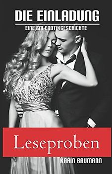 Die Einladung: Eine SM-Erotikgeschichte: Leseproben der Bücher I bis IV