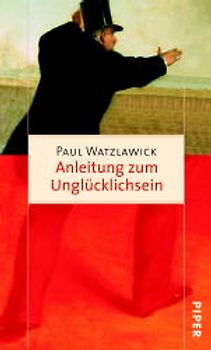 Anleitung zum Unglücklichsein