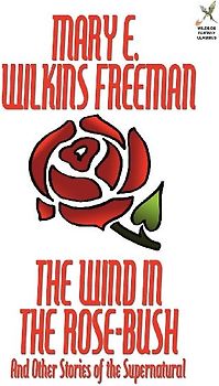 The Wind in the Rose-Bush and Other Stories of the Supernatural