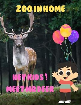 ZOO IN HOME HEY KIDS ! MEET MR DEER: Zoo In Home Deer Picture Book: 40 Amazing Images of these Cute Deers- Perfect Gift for Kids, Coffee Table Book Paperback – April 12, 2023.