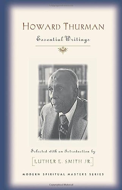 Howard Thurman: Essential Writings