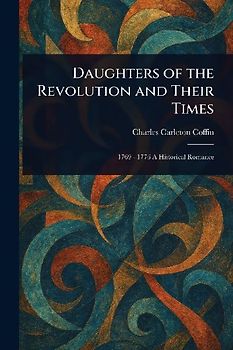 Daughters of the Revolution and Their Times